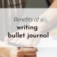 Banner: The benefits of a writing bullet journal