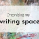 Banner: Organizing my writing space!