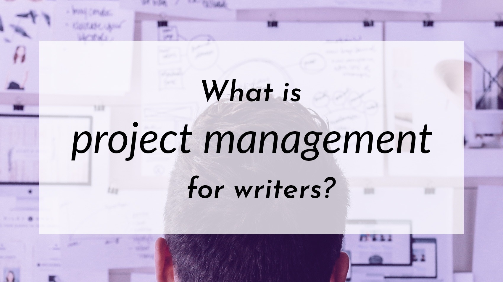 Banner: What is project management for writers?
