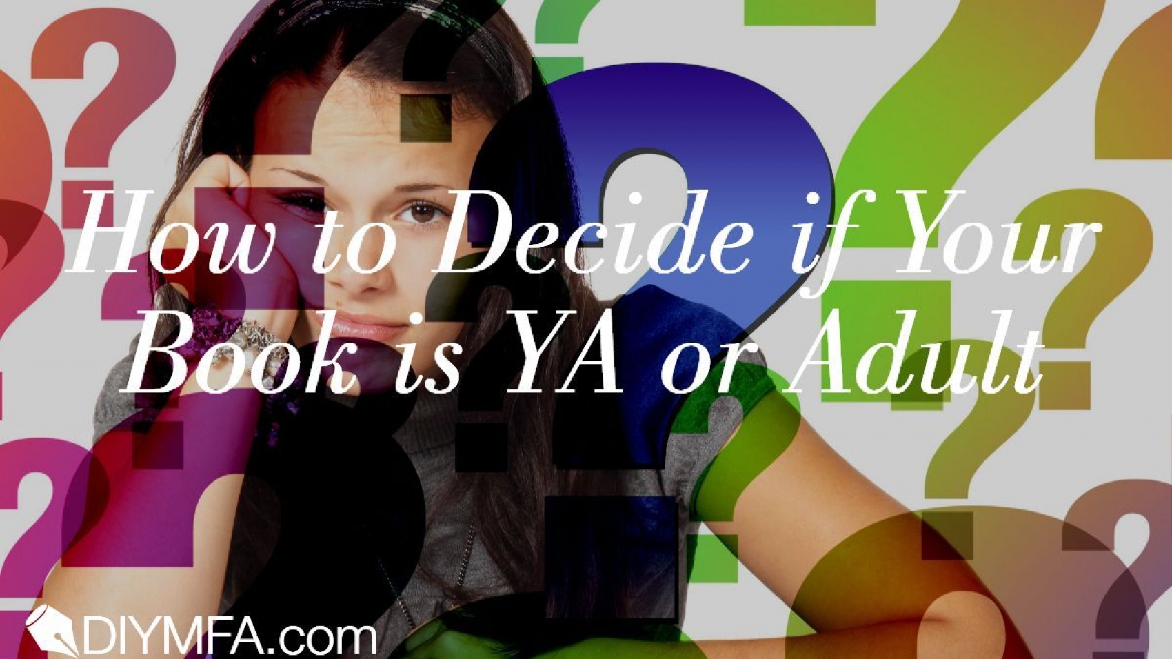 Banner: How to Decide if Your Book is YA or Adult