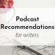 Banner: Podcast Recommendations for writers